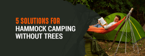 5 solutions for hammock camping without trees
