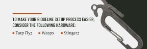 to make your ridgeline setup process easier, consider the following hardware